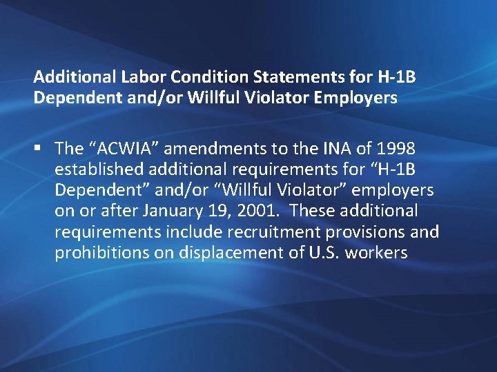 Additional Labor Condition Statements for H-1 B Dependent and/or Willful Violator Employers § The