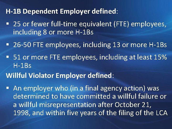 H-1 B Dependent Employer defined: § 25 or fewer full-time equivalent (FTE) employees, including