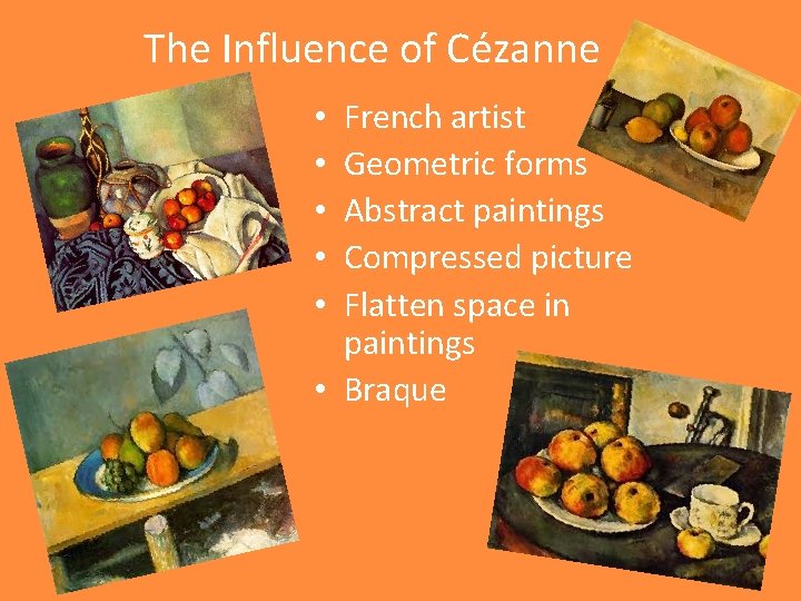 The Influence of Cézanne French artist Geometric forms Abstract paintings Compressed picture Flatten space