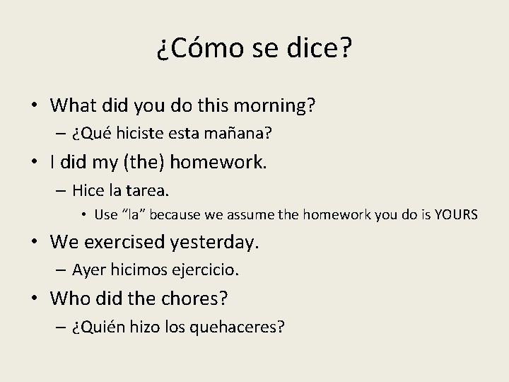 ¿Cómo se dice? • What did you do this morning? – ¿Qué hiciste esta