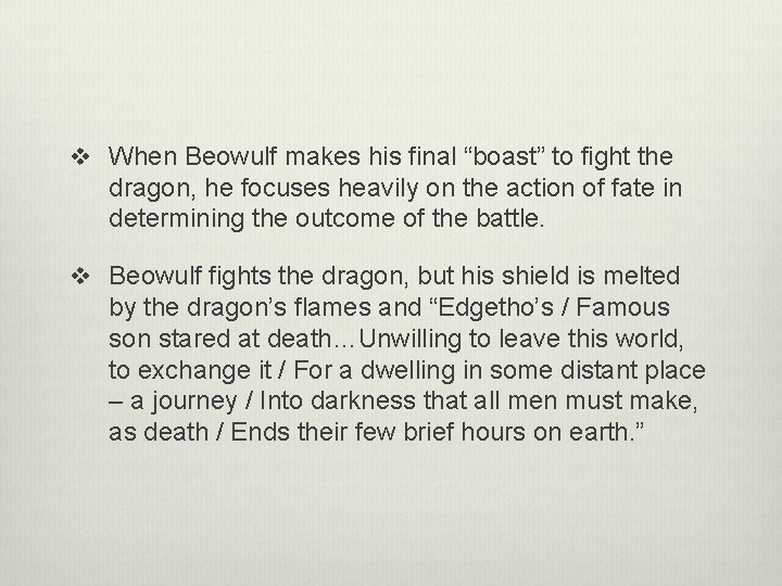 v When Beowulf makes his final “boast” to fight the dragon, he focuses heavily