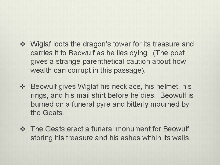 v Wiglaf loots the dragon’s tower for its treasure and carries it to Beowulf
