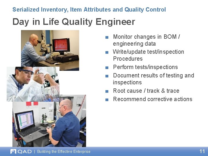 Serialized Inventory, Item Attributes and Quality Control Day in Life Quality Engineer ■ Monitor
