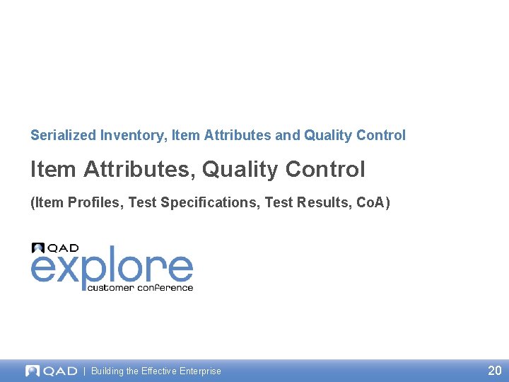 Serialized Inventory, Item Attributes and Quality Control Item Attributes, Quality Control (Item Profiles, Test