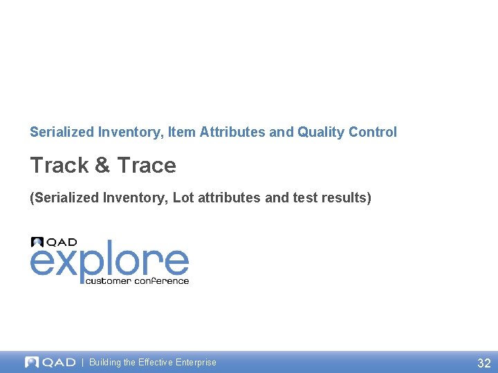Serialized Inventory, Item Attributes and Quality Control Track & Trace (Serialized Inventory, Lot attributes