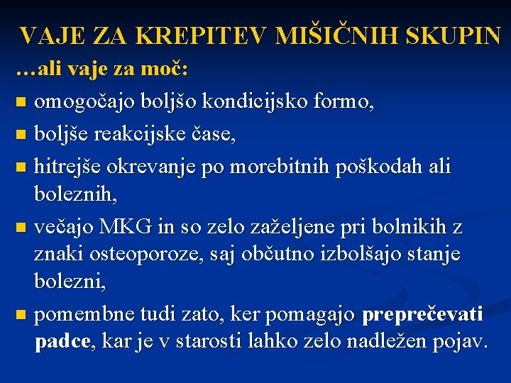 VAJE ZA KREPITEV MIŠIČNIH SKUPIN …ali vaje za moč: n omogočajo boljšo kondicijsko formo,
