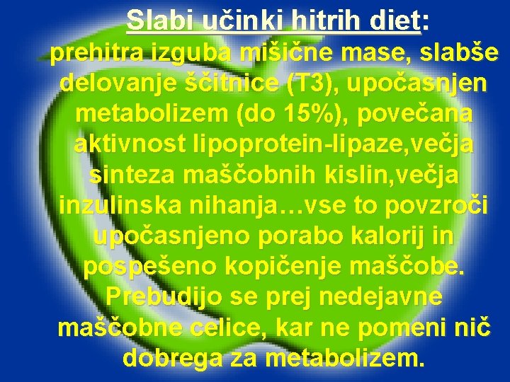 Slabi učinki hitrih diet: prehitra izguba mišične mase, slabše delovanje ščitnice (T 3), upočasnjen