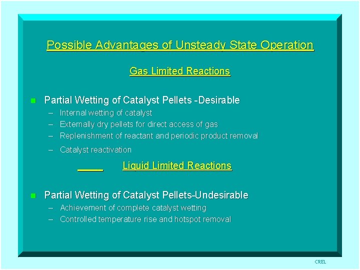 Possible Advantages of Unsteady State Operation Gas Limited Reactions n Partial Wetting of Catalyst