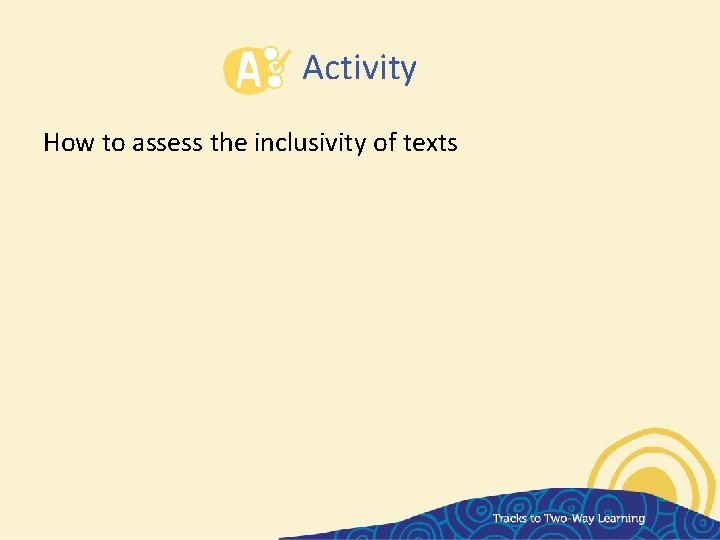 Activity How to assess the inclusivity of texts 