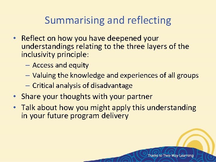 Summarising and reflecting • Reflect on how you have deepened your understandings relating to