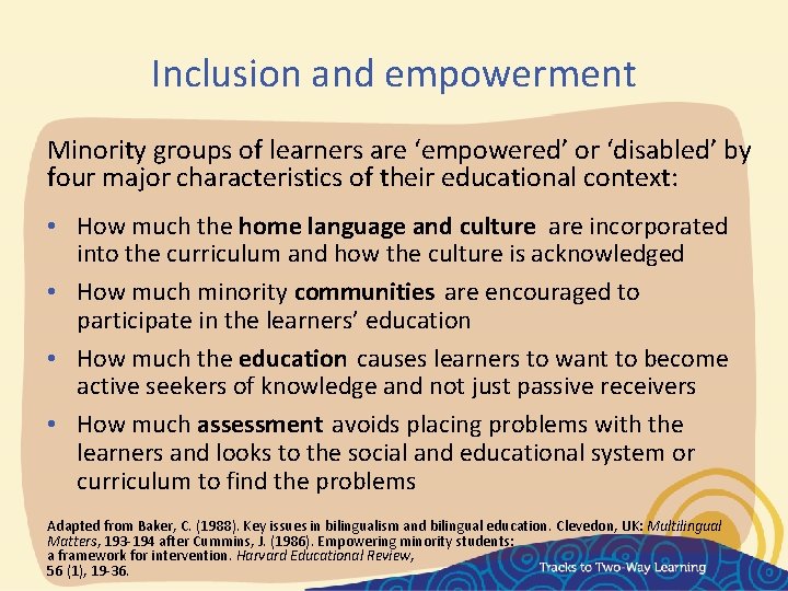 Inclusion and empowerment Minority groups of learners are ‘empowered’ or ‘disabled’ by four major