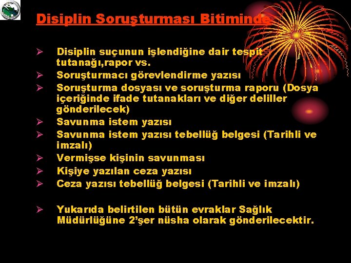 Disiplin Soruşturması Bitiminde Ø Ø Ø Ø Ø Disiplin suçunun işlendiğine dair tespit tutanağı,