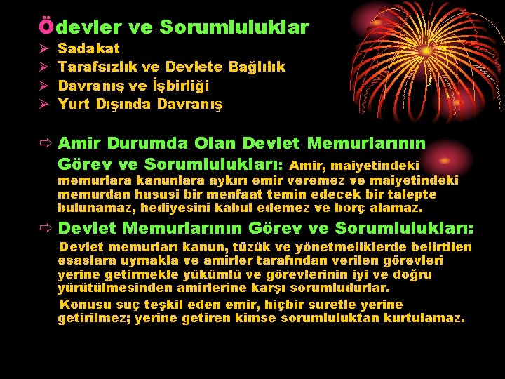 Ödevler ve Sorumluluklar Ø Ø Sadakat Tarafsızlık ve Devlete Bağlılık Davranış ve İşbirliği Yurt