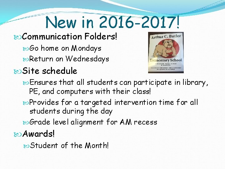 New in 2016 -2017! Communication Folders! Go home on Mondays Return on Wednesdays Site