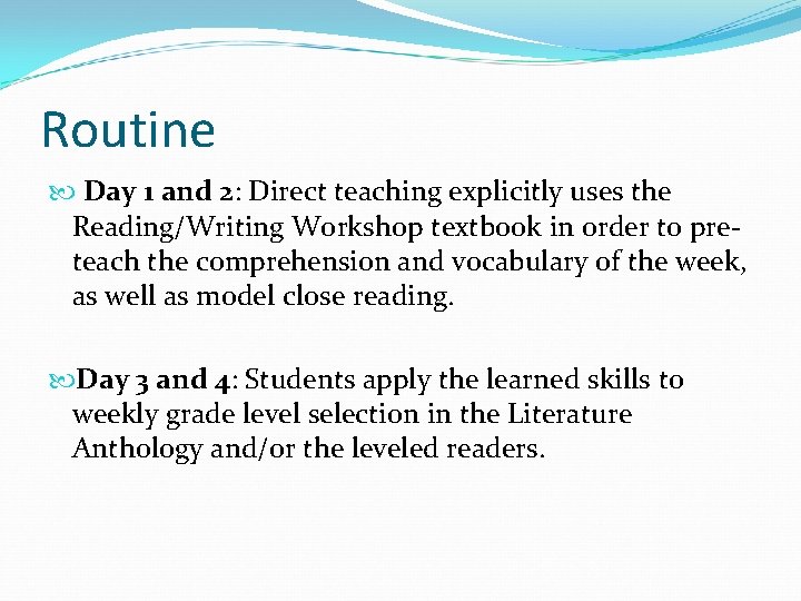 Routine Day 1 and 2: Direct teaching explicitly uses the Reading/Writing Workshop textbook in