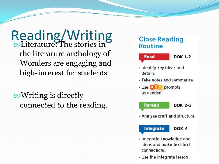 Reading/Writing Literature: The stories in the literature anthology of Wonders are engaging and high-interest