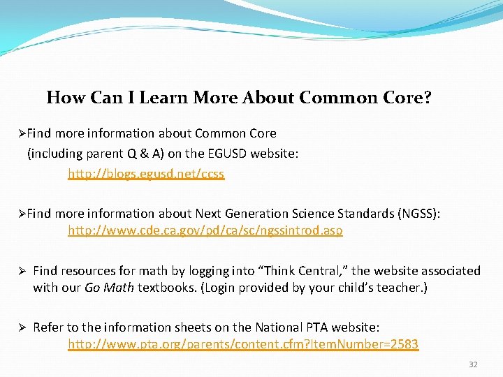 How Can I Learn More About Common Core? ØFind more information about Common Core