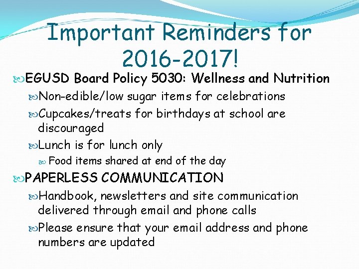 Important Reminders for 2016 -2017! EGUSD Board Policy 5030: Wellness and Nutrition Non-edible/low sugar