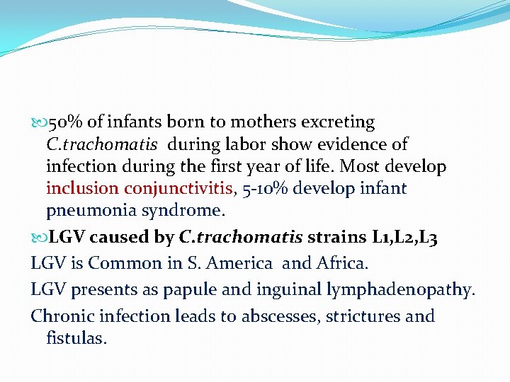  50% of infants born to mothers excreting C. trachomatis during labor show evidence