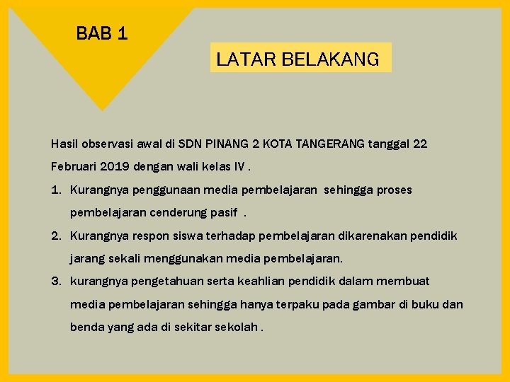 BAB 1 LATAR BELAKANG Hasil observasi awal di SDN PINANG 2 KOTA TANGERANG tanggal