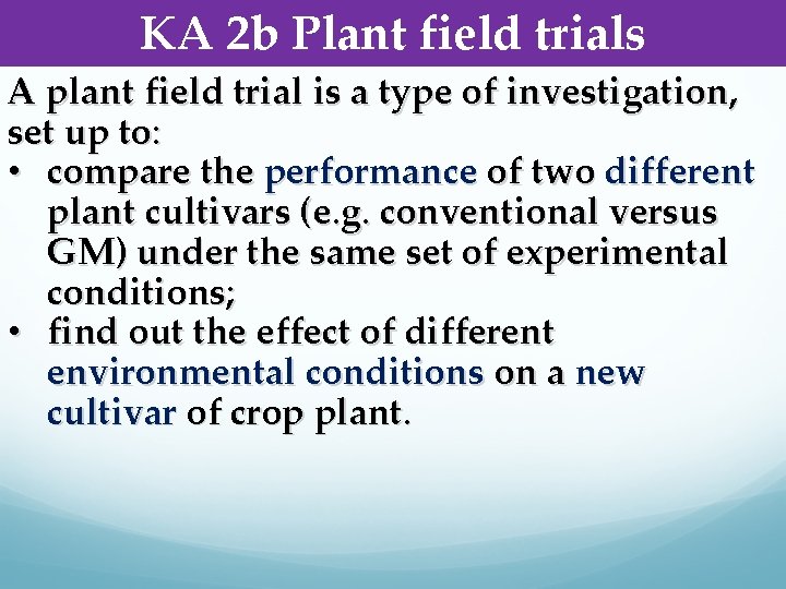 KA 2 b Plant field trials A plant field trial is a type of