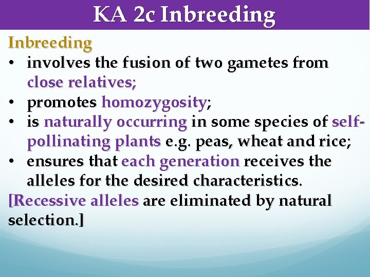 KA 2 c Inbreeding • involves the fusion of two gametes from close relatives;