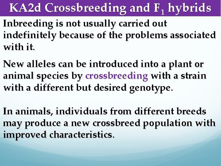 KA 2 d Crossbreeding and F 1 hybrids Inbreeding is not usually carried out