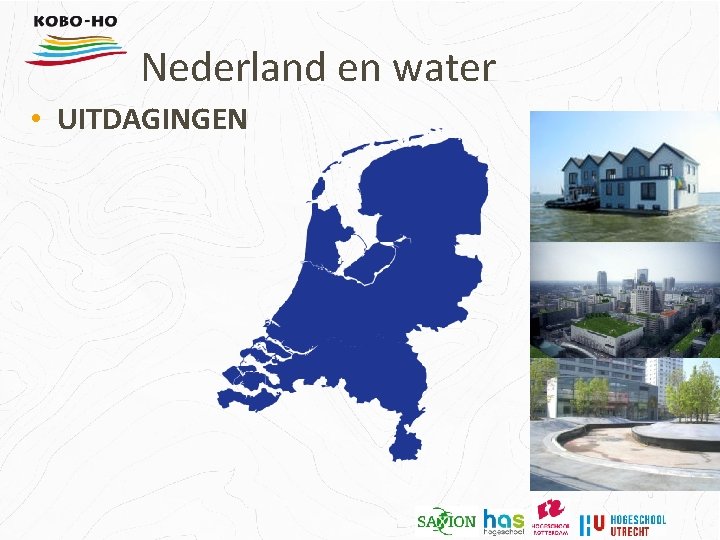 Nederland en water • UITDAGINGEN 