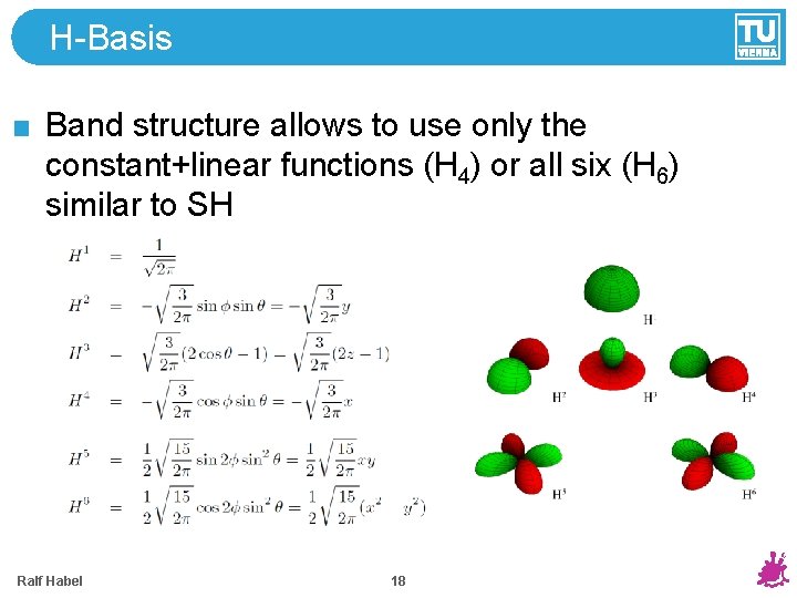 H-Basis Band structure allows to use only the constant+linear functions (H 4) or all H-Basis Band structure allows to use only the constant+linear functions (H 4) or all