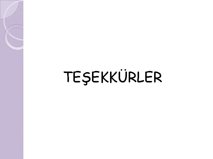 TEŞEKKÜRLER 