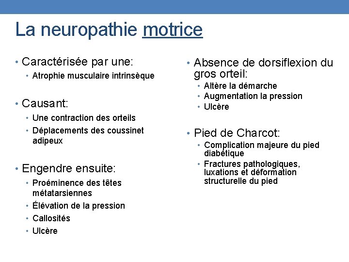 La neuropathie motrice • Caractérisée par une: • Atrophie musculaire intrinsèque • Causant: •
