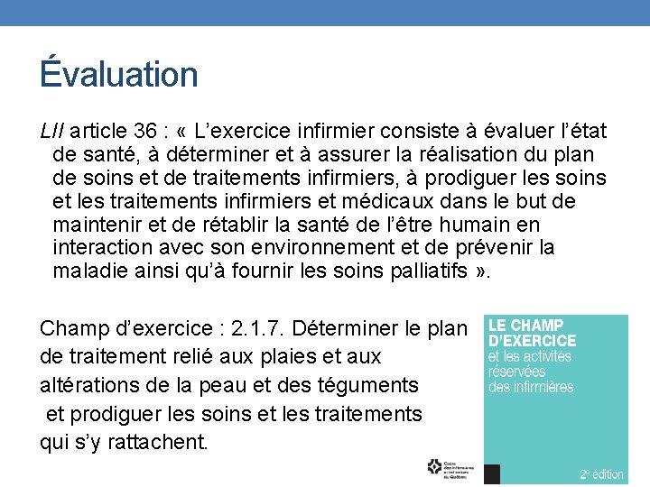 Évaluation LII article 36 : « L’exercice infirmier consiste à évaluer l’état de santé,