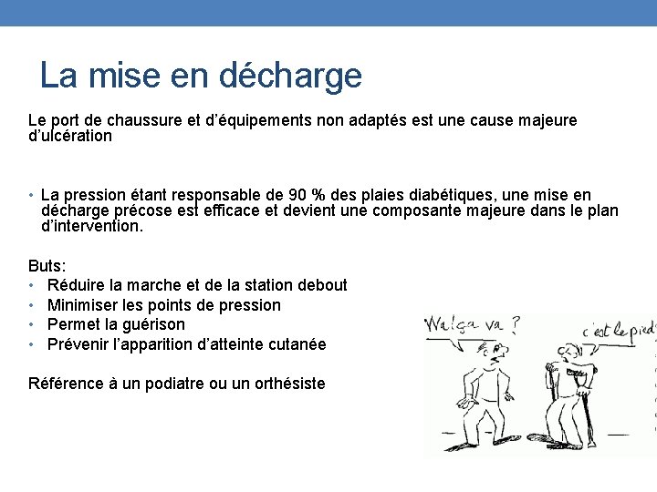 La mise en décharge Le port de chaussure et d’équipements non adaptés est une