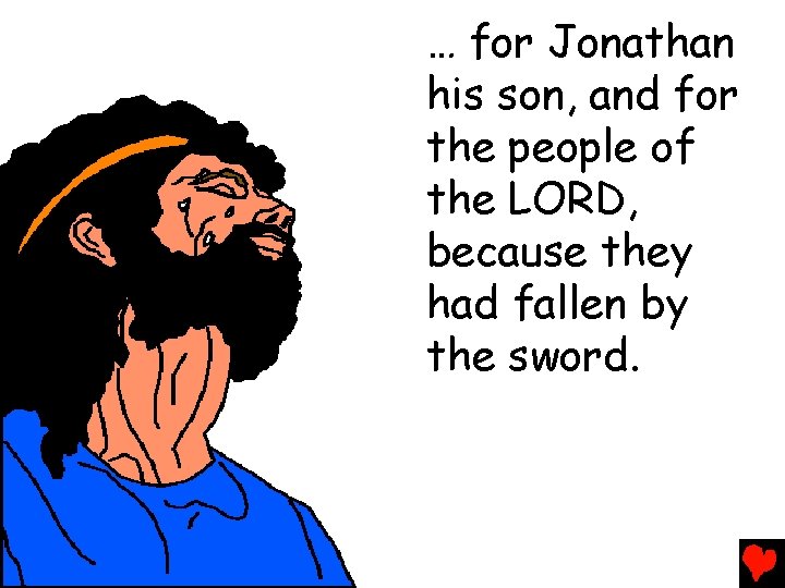 … for Jonathan his son, and for the people of the LORD, because they