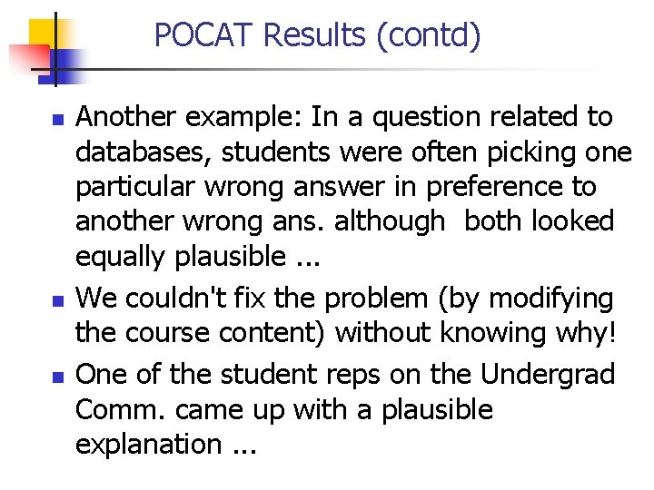 POCAT Results (contd) n n n Another example: In a question related to databases,