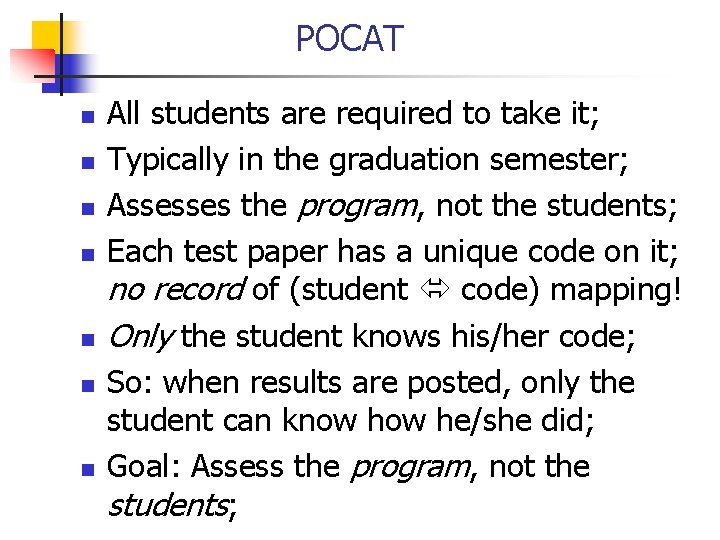 POCAT n n n n All students are required to take it; Typically in
