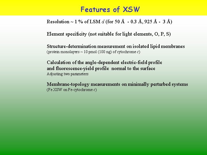 Features of XSW Resolution ~ 1 % of LSM d (for 50 Å -