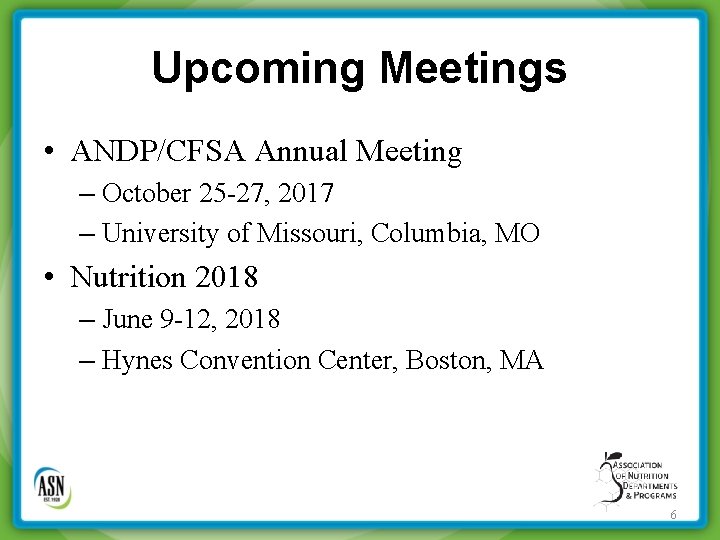 Upcoming Meetings • ANDP/CFSA Annual Meeting – October 25 -27, 2017 – University of