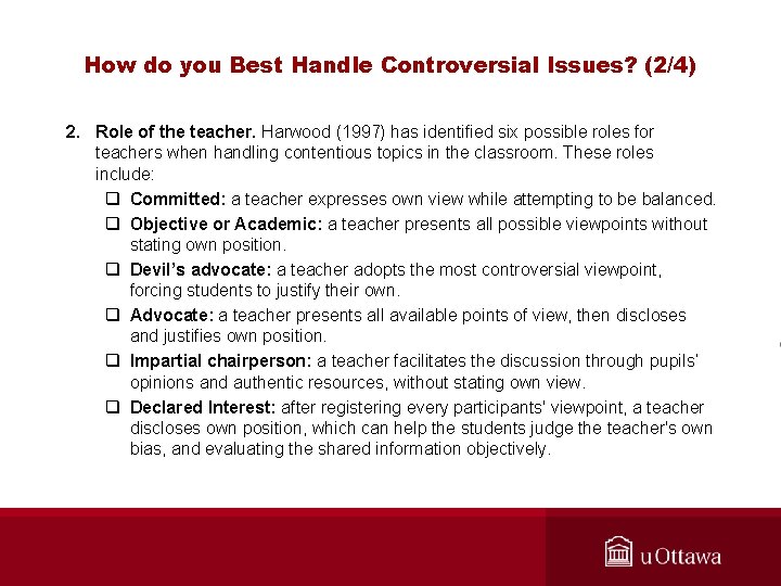 How do you Best Handle Controversial Issues? (2/4) 2. Role of the teacher. Harwood