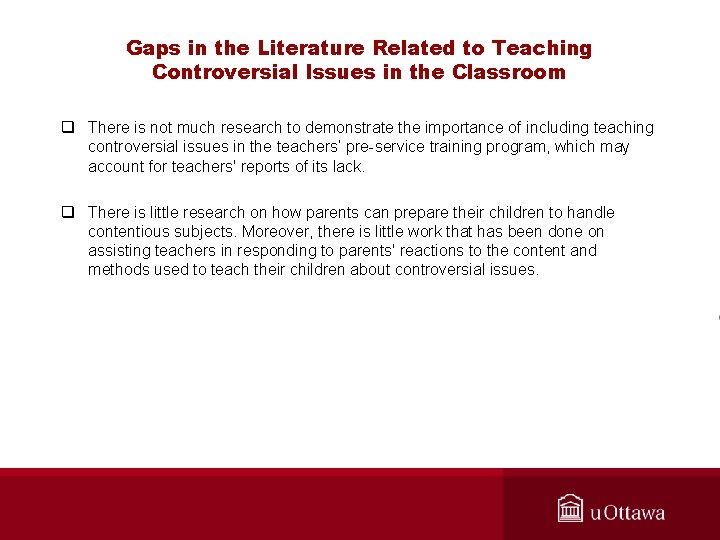 Gaps in the Literature Related to Teaching Controversial Issues in the Classroom q There