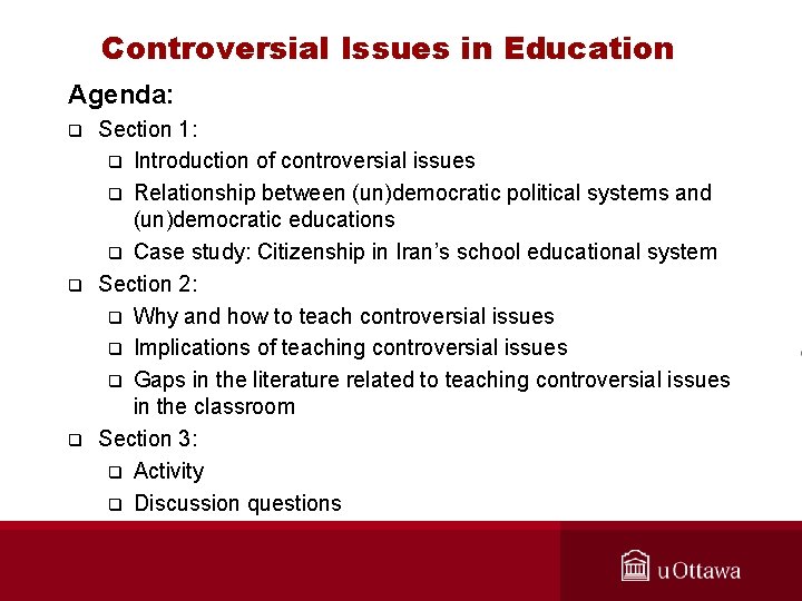 Controversial Issues in Education Agenda: q q q Section 1: q Introduction of controversial