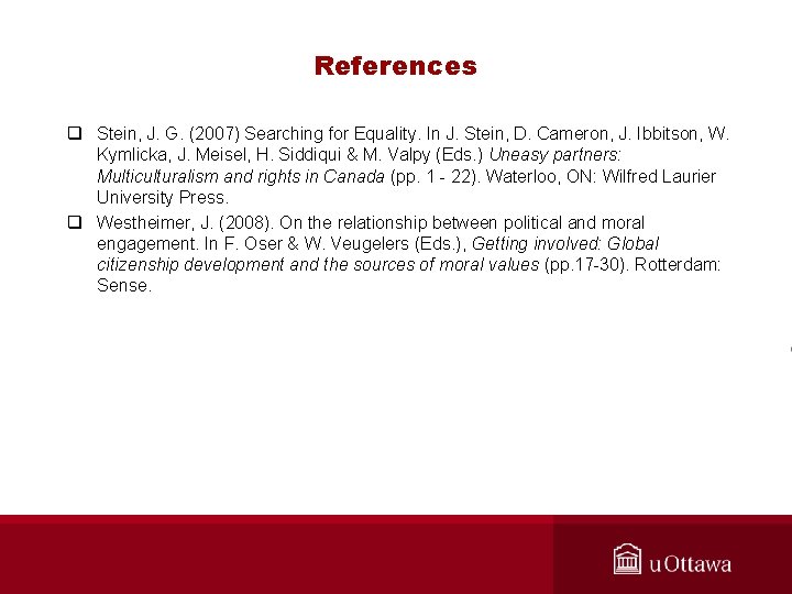 References q Stein, J. G. (2007) Searching for Equality. In J. Stein, D. Cameron,