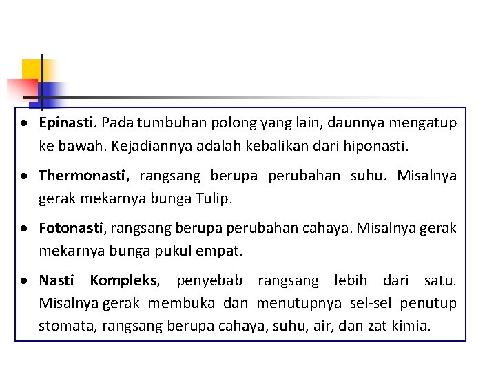  Epinasti. Pada tumbuhan polong yang lain, daunnya mengatup ke bawah. Kejadiannya adalah kebalikan