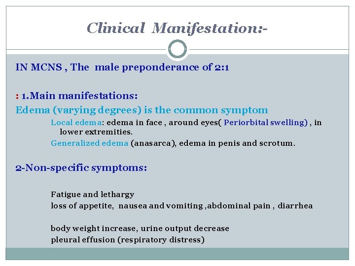 Clinical Manifestation: IN MCNS , The male preponderance of 2: 1 : 1. Main Clinical Manifestation: IN MCNS , The male preponderance of 2: 1 : 1. Main