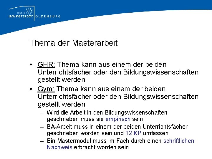 Thema der Masterarbeit • GHR: Thema kann aus einem der beiden Unterrichtsfächer oder den