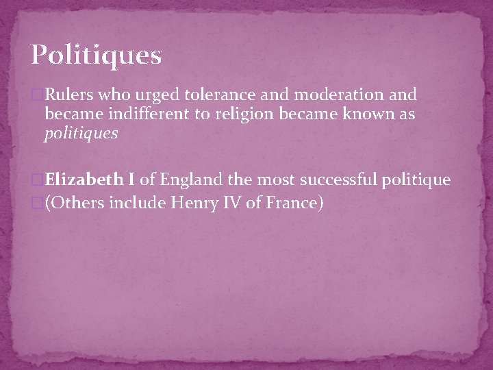 Politiques �Rulers who urged tolerance and moderation and became indifferent to religion became known