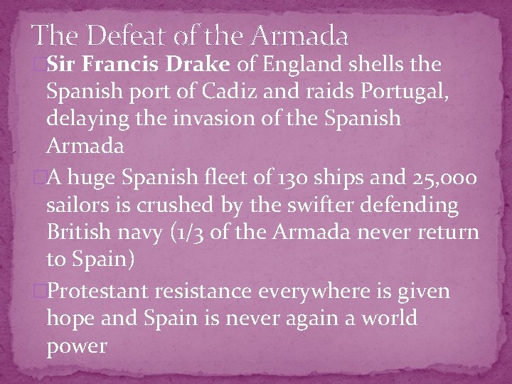 The Defeat of the Armada �Sir Francis Drake of England shells the Spanish port