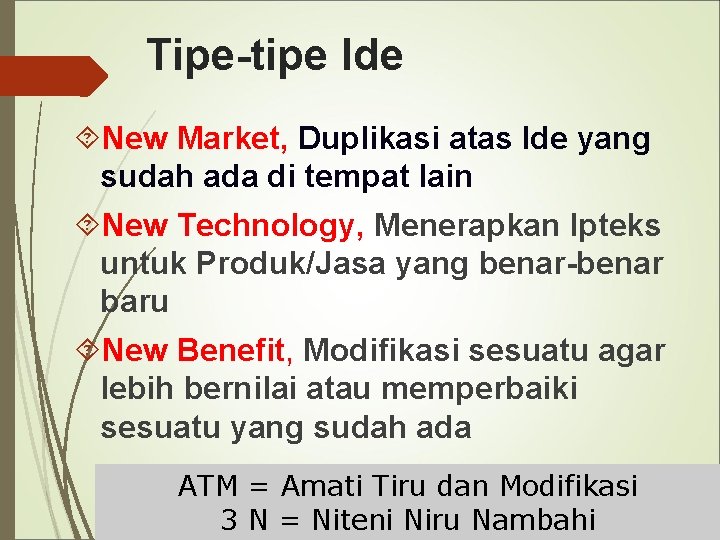 Tipe-tipe Ide New Market, Duplikasi atas Ide yang sudah ada di tempat lain New