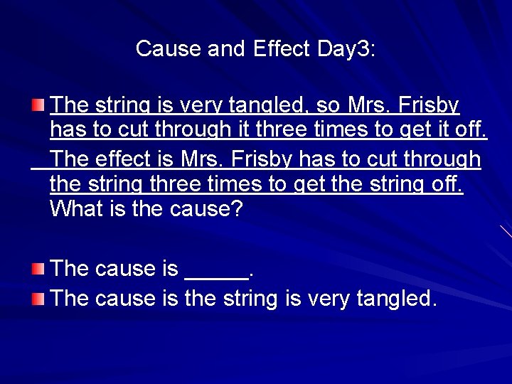 Cause and Effect Day 3: The string is very tangled, so Mrs. Frisby has