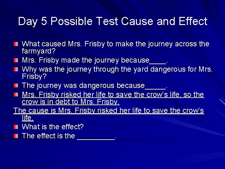 Day 5 Possible Test Cause and Effect What caused Mrs. Frisby to make the